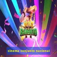 cinema conjunto nacional